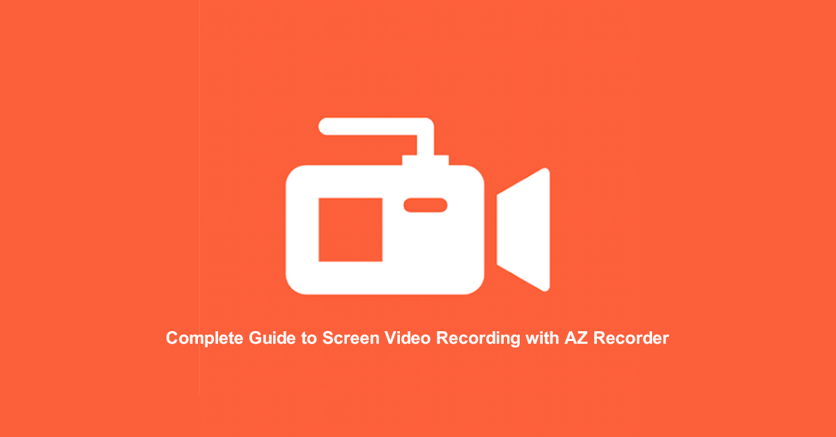 AZ Recorder Video Recording Tutorial