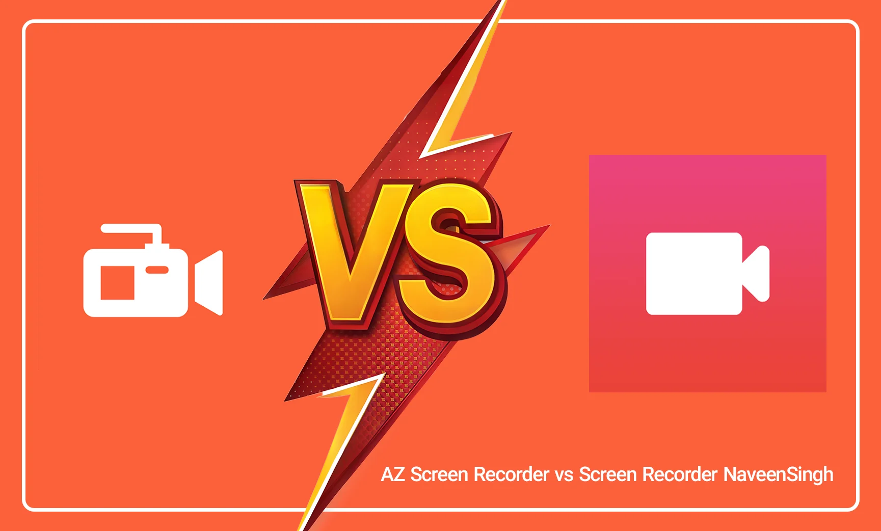 AZ Screen Recorder vs Screen Recorder NaveenSingh