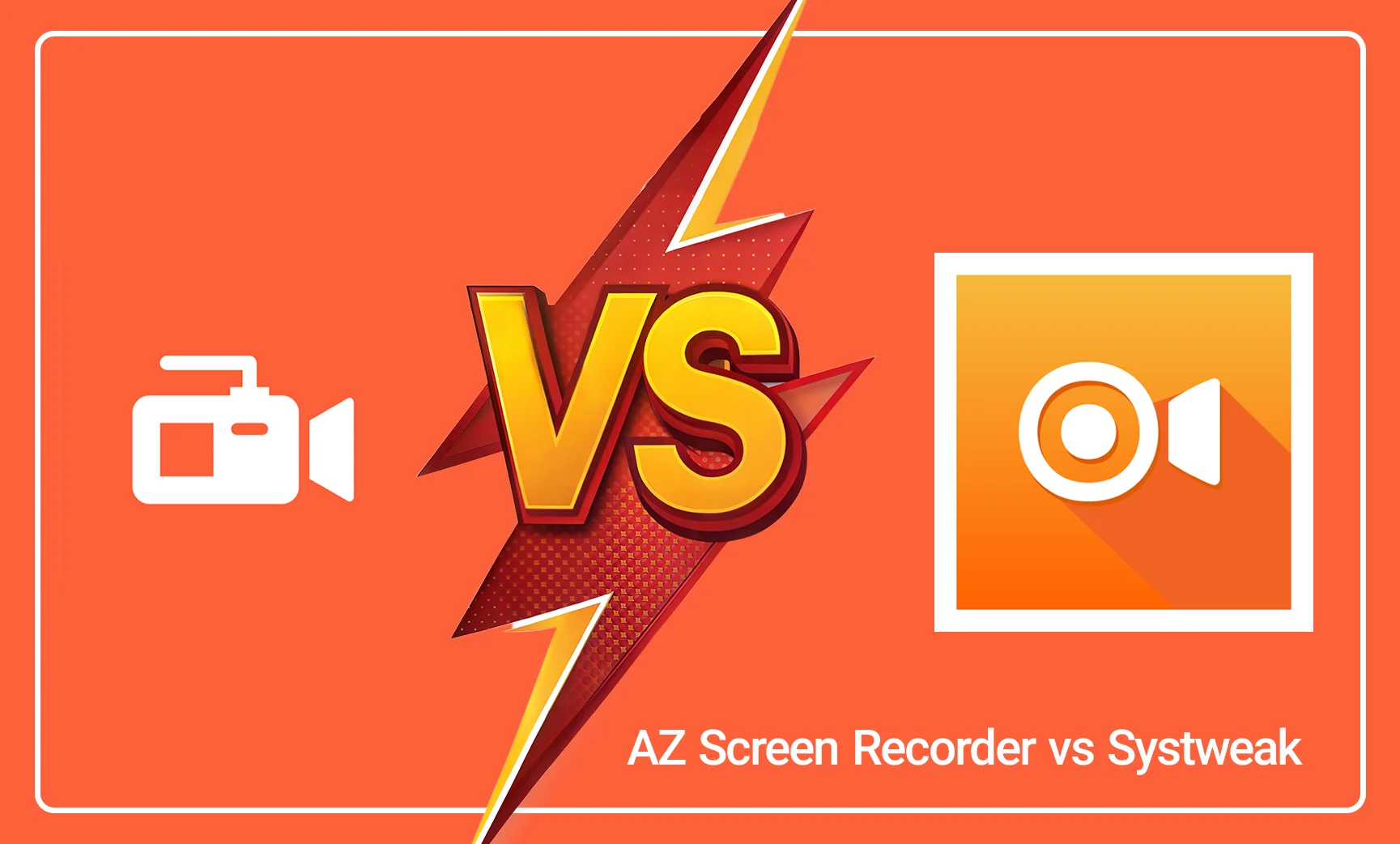 AZ Screen Recorder vs Systweak